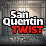 San Quentin Twist